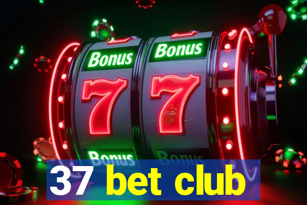 37 bet club